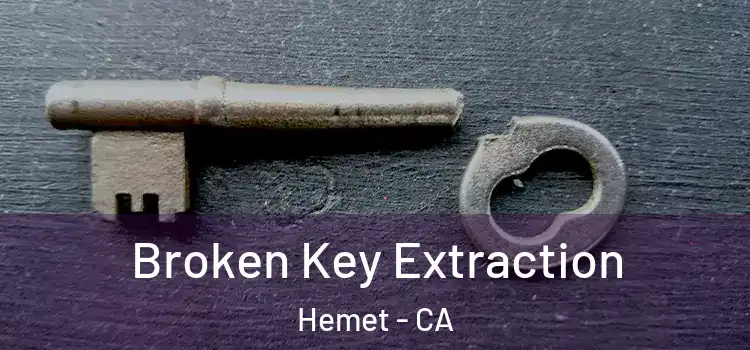  Broken Key Extraction Hemet - CA