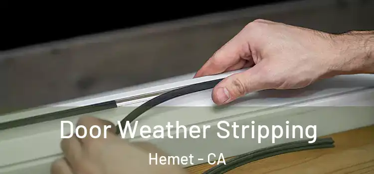  Door Weather Stripping Hemet - CA