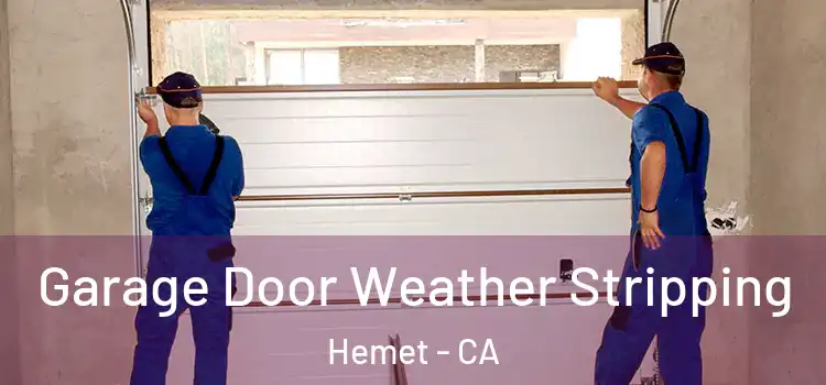 Garage Door Weather Stripping Hemet - CA
