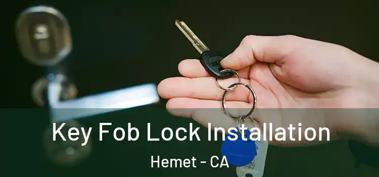  Key Fob Lock Installation Hemet - CA